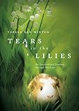 Tears in the Lilies by Teresa Ann Winton