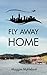 Fly Away Home by 