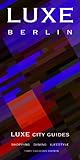 LUXE Berlin (LUXE City Guides) by 