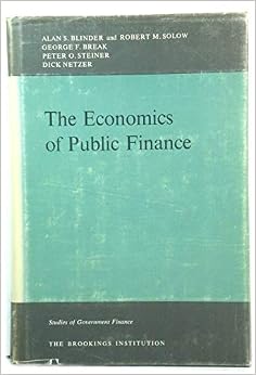 The Economics of public finance; (Studies of government finance), by Alan S. Blinder