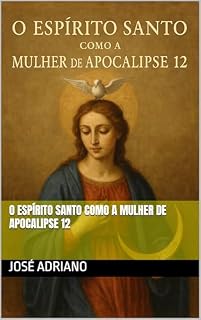 Livro O Espírito Santo como a Mulher de Apocalipse 12