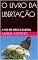 Livro O LIVRO DA LIBERTAÇÃO: A PAZ EM MEIO À GUERRA