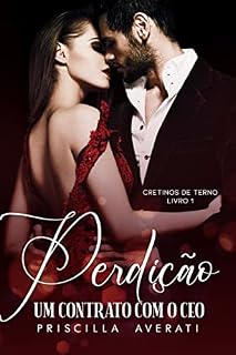Livro PERDIÇÃO : UM CONTRATO COM O CEO (CRETINOS DE TERNO Livro 1)
