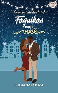 Livro Fagulhas com Você: Série Reencontros de Natal