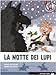 La notte dei lupi (Federico piccolo cavaliere) - Didier Dufresne, Didier Balicevic, C. Stancati