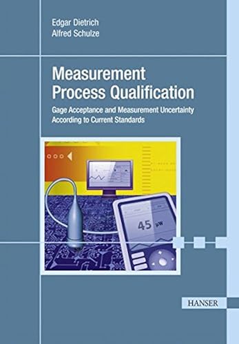 Download Measurement Process Qualification: Gage Acceptance and Measurement Uncertainty According to Current Standards PDF