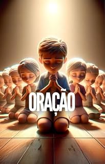 Oração para Pais e Filhos: Um guia simples para ensinar as crianças a falar com Deus