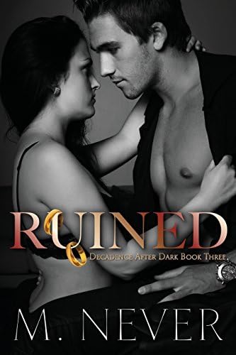Ruined: Dark Romance (Decadence After Dark, Book 3)