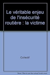 Le  véritable enjeu de l'insécurité routière