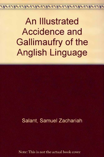 An Illustrated Accidence and Gallimaufry of the Anglish Linguage