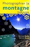 Photographier la montagne: Guide pratique (French Edition) by 