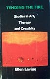 Paperback Tending the Fire : Studies in Art, Therapy and Creativity Book