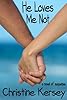 He Loves Me Not: a novel of suspense (Lily's Story, Book 1)