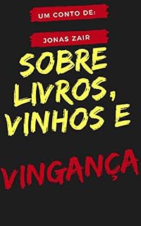 Livro Conto: Sobre livros, vinhos e vingança