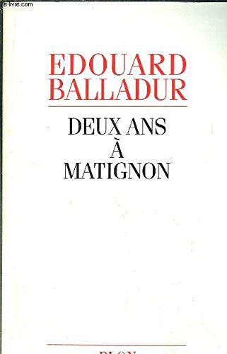 Deux ans à Matignon (French Edition) by Edouard Balladur (Paperback)