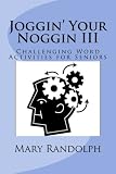 Joggin' Your Noggin: Challenging Word Activities for Seniors by Mary Randolph, Joseph A. Chrzanowski