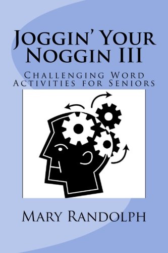 Joggin' Your Noggin: Challenging Word Activities for Seniors by Mary Randolph