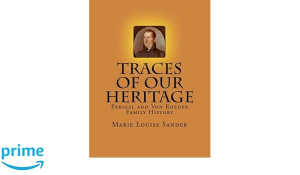 Traces Of Our Heritage Perigal And Von Roeder Family - 