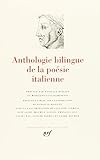 Anthologie bilingue de la poesie italienne ; bilingual French / Italian anthology of italian poetry by 