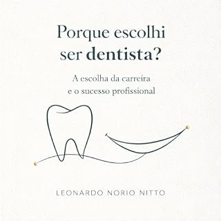 Livro Por que escolhi ser dentista?: A escolha da carreira e o sucesso profissional