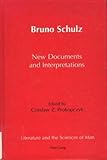 Bruno Schulz : New Documents and Interpretations, Schultz, Bruno, 0820433675