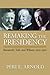 Remaking the Presidency: Roosevelt, Taft, and Wilson, 1901-1916