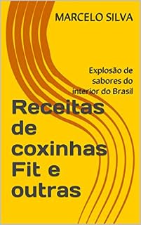 Livro Receitas de coxinhas Fit e outras: Explosão de sabores do interior do Brasil