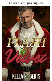 Livro Flash e veludo: um romance contemporâneo natalino de "papai Noel", diferença de idade, segunda chance no amor e pai solteiro