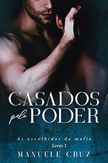 Casados pelo poder - Duologia ''As escolhidas da máfia'' (Livro 1)