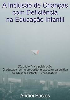 Livro A inclusão de crianças com deficiência na educação infantil