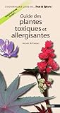 Guide des plantes toxiques et allergisantes (Les guides des fous de nature !) (French Edition) by 