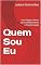 Livro Quem Sou Eu: Uma Viagem Interna para Autodescoberta e Transformação