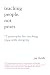 Teaching People Not Poses: 12 Principles for Teaching Yoga with Integrity by Jay Fields