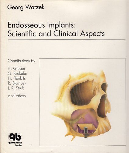 Endosseous Implants: Scientific and Clinical Aspects, by Georg Watzek