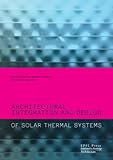 Architectural Integration and Design of Solar Thermal Systems by