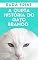 Livro A CURTA HISTÓRIA DO GATO BRANCO