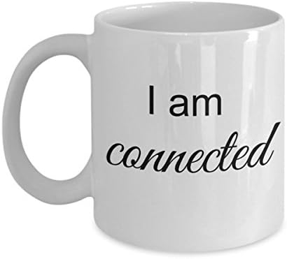 Mantra Mug - I am Connected, Self Advocacy Statement, Inspirational Gift Ideas for Yoga Teacher Girls Teens Women Boys Men, Positive Reminder Affirmat