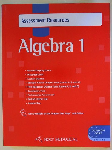 Holt McDougal Algebra 1: Common Core Assessment Resources with Answers