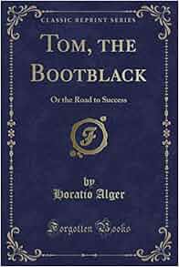 Tom The Bootblack Or The Road To Success Classic