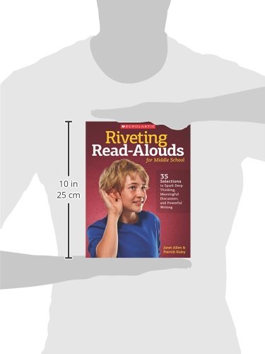 Riveting Read-Alouds for Middle School: 35 Selections Guaranteed to Spark Deep Thinking, Meaningful Discussion, and Powerful Writing