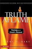 Truth Aflame: Theology for the Church in Renewal by Larry D. Hart