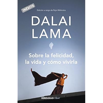 Sobre la felicidad, la vida y cómo vivirla (CLAVE) Sobre la felicidad, la vida y cómo vivirla (CLAVE)