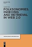 Folksonomies : Indexing and Retrieval in the Web 2. 0, Peters, Isabella, 3598251793