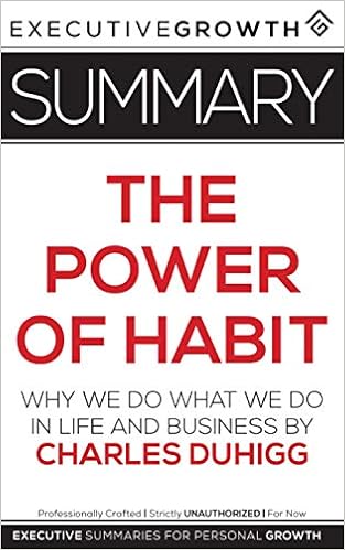 Summary The Power Of Habit Why We Do What We Do In Life And Business By Charles Duhigg Summaries Executivegrowth 9781077747746 Amazon Com Books
