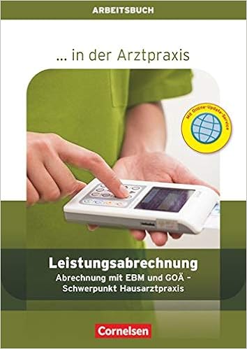In Der Arztpraxis Aktuelle Ausgabe Leistungsabrechnung In Der Arztpraxis Hausarztliche Abrechnung Mit Ebm Und Goa Arbeitsbuch Amazon De Haselbach Rita Bucher
