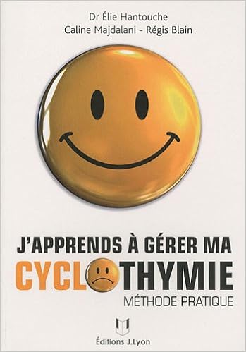 Amazon Fr J Apprends A Gerer Ma Cyclothymie Elie Hantouche Caline Majdalani Regis Blain Livres