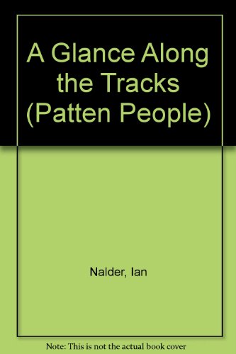 A Glance Along the Tracks (Patten People)