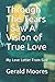 Through The Tears I Saw a A Vision of True Love: My Love Letter From God by Gerald Rodas Moores