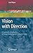 Vision with Direction: A Systematic Introduction to Image Processing and Computer Vision by 