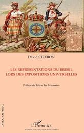 Les  représentations du Brésil lors des Expositions universelles